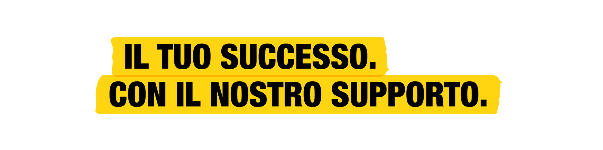Il tuo successo. Grazie al nostro servizio.